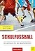 Schulfußball - Ein Lehrbuch für den Sportunterricht by Pascal Bach