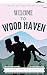 Welcome to Wood Haven (Gree...