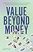 Value Beyond Money by Diana Finch
