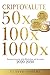 CRIPTOVALUTE 50X – 100X – 1000X by Flavio Simeri