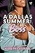 A Dallas Summer with A Boss (A Dallas Summer Series, #1)