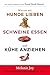 Warum wir Hunde lieben, Schweine essen und Kühe anziehen by Melanie  Joy