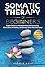 Somatic Therapy For Beginne...