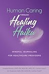 Human Caring through Healing Haiku by Janette Moreno