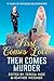First Comes Love, Then Comes Murder by Heather Weidner