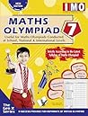 International Maths Olympiad - Class 7 (With OMR Sheets):Theories with examples, MCQs & solutions, Previous questions, Model test papers International Maths Olympiad - Class 7 (With OMR Sheets):Theories with examples, MCQs & solutions, Previous questions, Model test papers