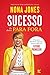 Sucesso de dentro pra fora:...