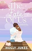 The Fate Of Us
