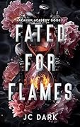 Fated for Flames (Arcanum Academy, #1)