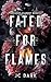 Fated for Flames (Arcanum A...