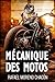 Mécanique des motos: Guide ...