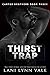 Thirst Trap (Carter Brother...
