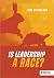 Is leadership a race? by Samuel Strickland