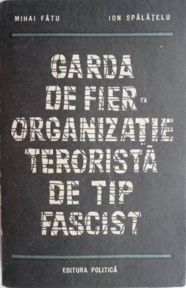 Garda de fier - organizație teroristă de tip fascist (Paperback)