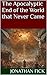 The Apocalyptic End of the World that Never Came by Jonathan Fick