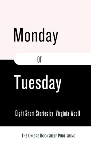 Monday or Tuesday: Eight Short Stories