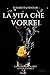 La vita che vorrei (First L...