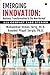 Emerging Innovation by Muhammad Usman Tariq Ph.D.