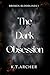 The Dark Obsession