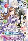 A Surprisingly Happy Engagement for the Slime Duke and the Fallen Noble Lady: Volume 2