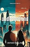 Underground (Terrestrials, #2)