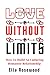Love Without Limits : How T...