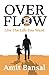 Overflow: Live The Life You Want
