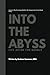 Into the Abyss: Life After ...