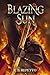 Blazing Sun (The Goddess Maker Book 2)