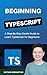 Beginning TypeScript: A Step-By-Step Gentle Guide to Master TypeScript for Beginners (Code With Nathan)