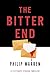 The Bitter End by Philip Warren