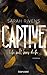 Captive - Ich will nur dich: Roman - Düster, verboten, sinnlich – die Dark Romance mit über 7 Millionen begeisterten Wattpad-Leserinnen endlich auf Deutsch! (Captive-Reihe 3) (German Edition)