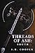 Threads of Ash by S.H. Cooper