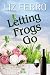 Letting Frogs Go