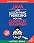 Java and Algorithmic Thinking for the Complete Beginner (3rd Edition): Learn to Think Like a Programmer