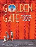 Golden Gate: Building the Mighty Bridge