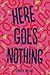 Here Goes Nothing by Emma K. Ohland Here Goes Nothing by Emma K. Ohland