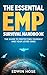 The Essential Electromagnetic Pulse (EMP) Survival Handbook by Edwin Hose