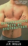 Reconnecting With My Stepbrother by J.P. Mills