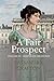 A Fair Prospect: Volume III...