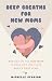 Deep Breaths for New Moms by Michelle  Pearson