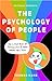 The Psychology of People by Psych2Go