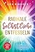 Radikale Selbstliebe entfesseln by Lina Windisch