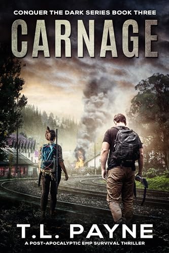 Carnage: A Post-Apocalyptic EMP Survival Thriller (Conquer the Dark Series, Book 3)