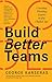 Build Better Teams by George Karseras