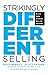 Strikingly Different Selling: 6 Vital Skills to Stand Out and Sell More