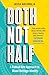 Both Not Half: A Radical New Approach to Mixed Heritage Identity