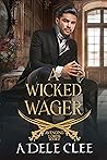 A Wicked Wager (Avenging Lords) A Wicked Wager (Avenging Lords)