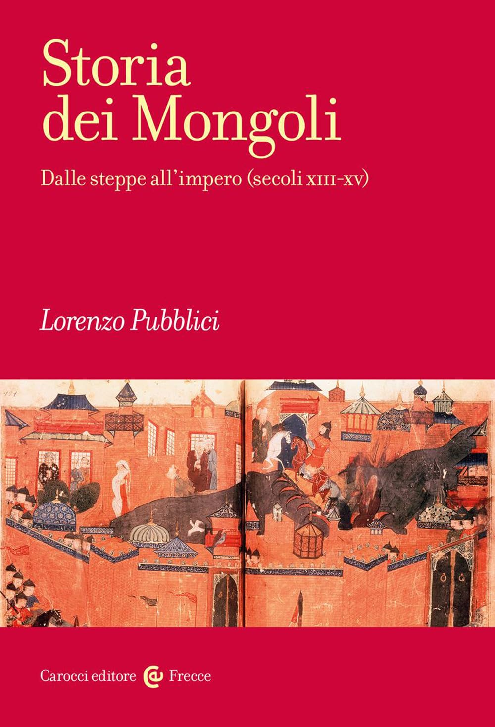 Storia dei Mongoli: Dalle steppe all'impero （secoli XIII-XV）