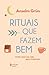 RITUAIS QUE FAZEM BEM